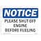 Signmission OSHA Notice Sign, 7" Height, Rigid Plastic, Please Shut Off Engine Before Fueling Sign, Landscape OS-NS-P-710-L-17587 - alternate 1